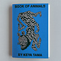 Keya Tama - Book of Animals (2nd print edition)