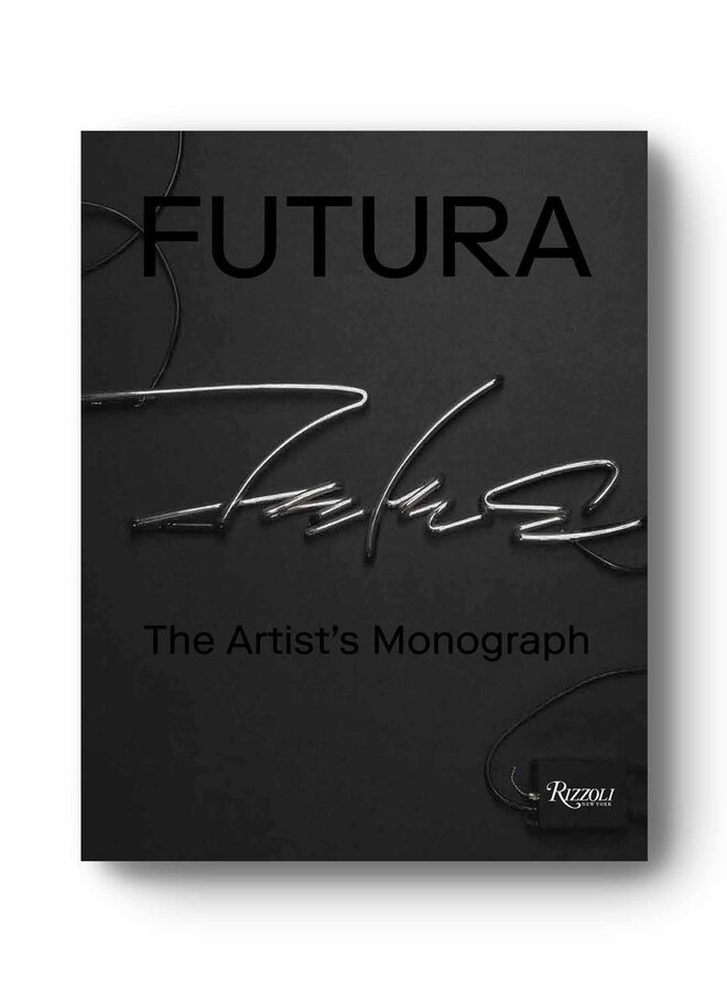 Futura: The Artist's Monograph