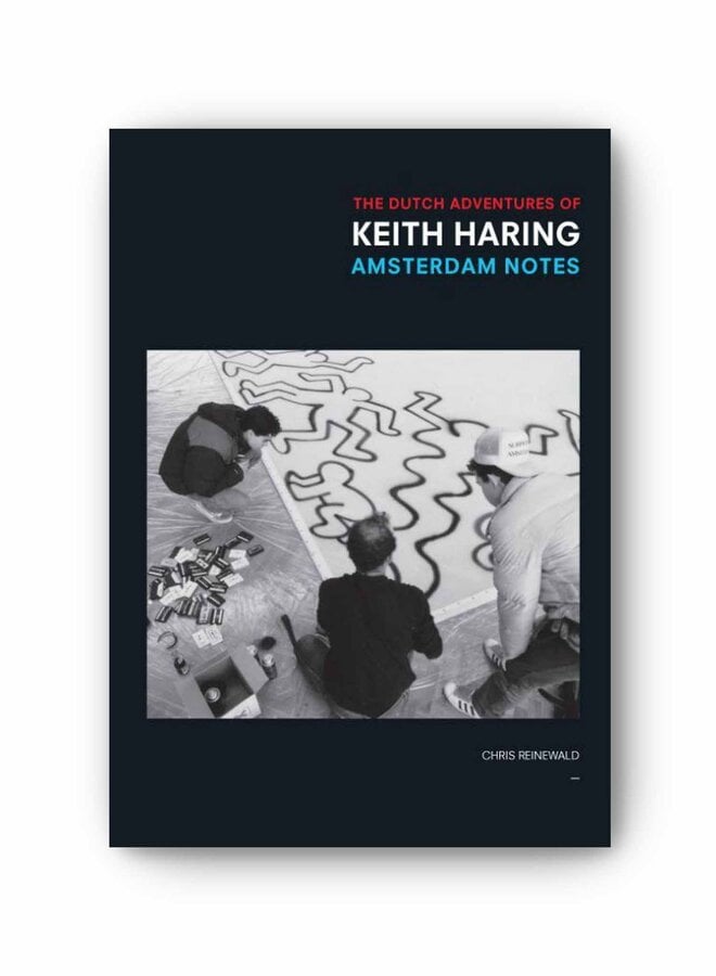The Dutch Adventures of Keith Haring