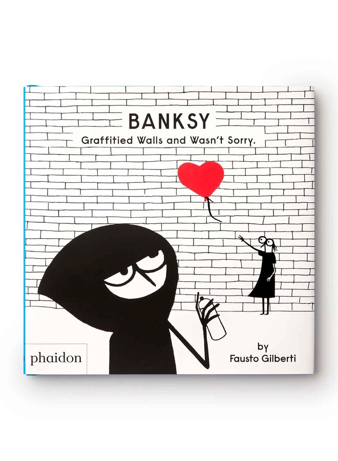 Banksy Graffitied Walls and Wasn't Sorry