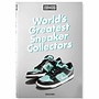 Sneaker Freaker - World's Greatest Sneaker Collectors