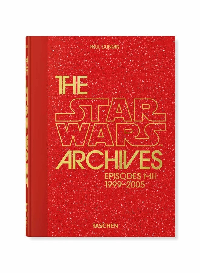 The Star Wars Archives: 1999-2005 (45th Ed.)
