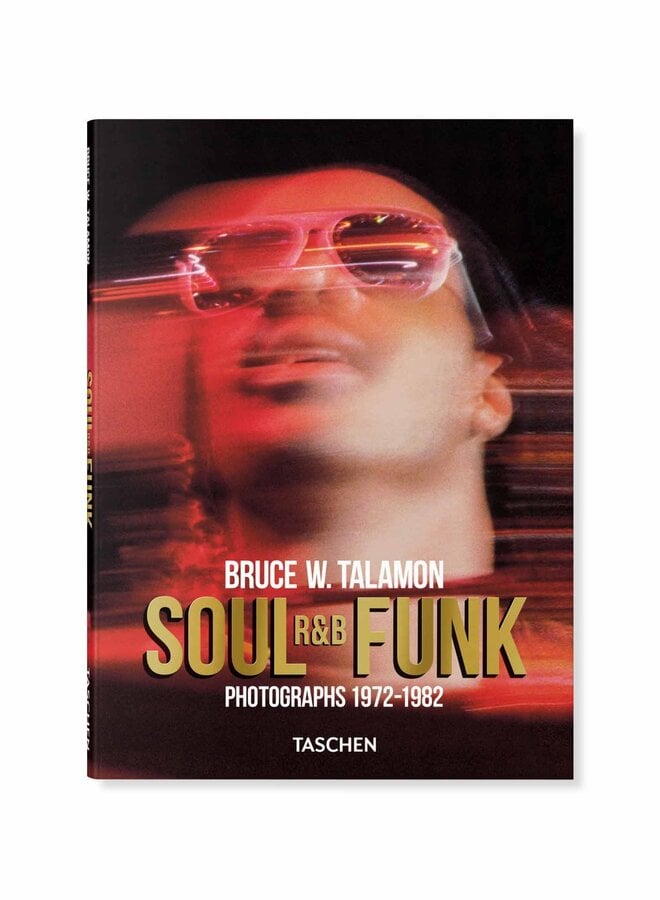 Bruce W. Talamon - Soul. R&B. Funk. Photographs 1972–1982 (Compact Ed.)