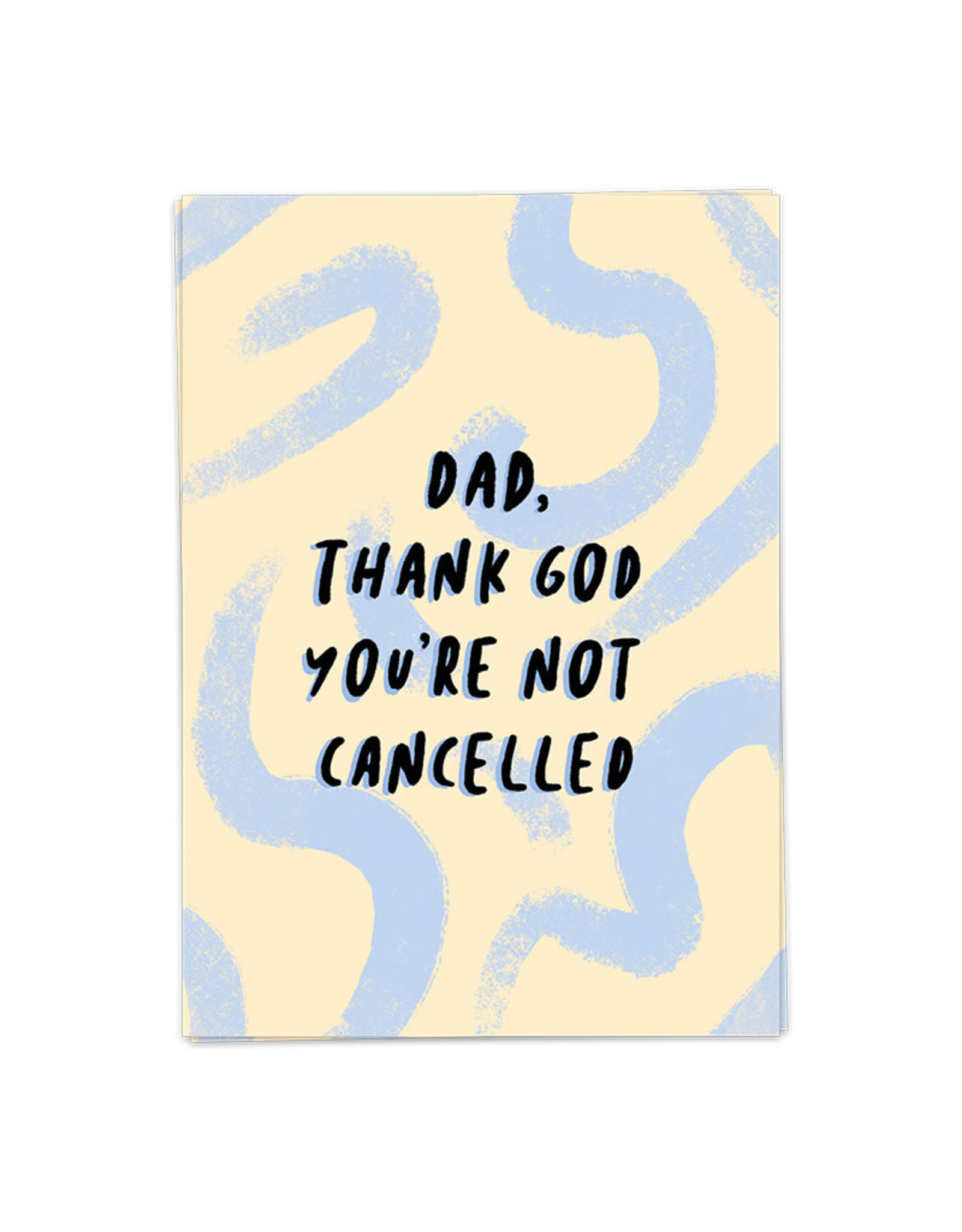 Kaart Blanche Dad, Not Cancelled