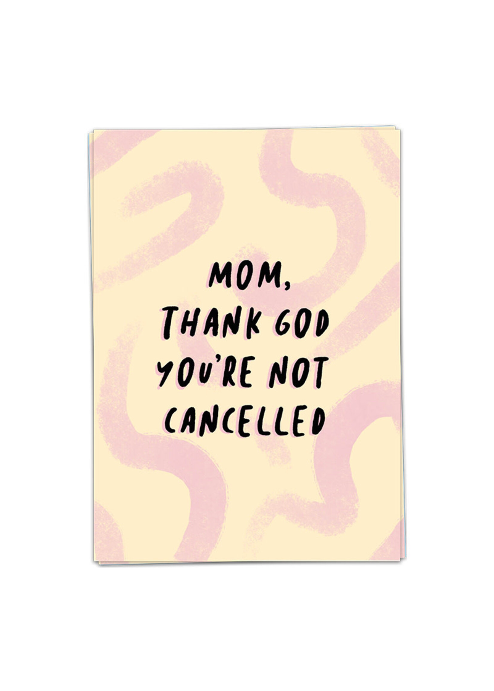 Kaart Blanche KB Mom, Not Cancelled