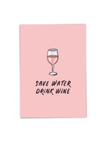 Kaart Blanche KB Save Water Drink Wine