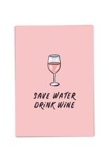 Kaart Blanche Save Water Drink Wine