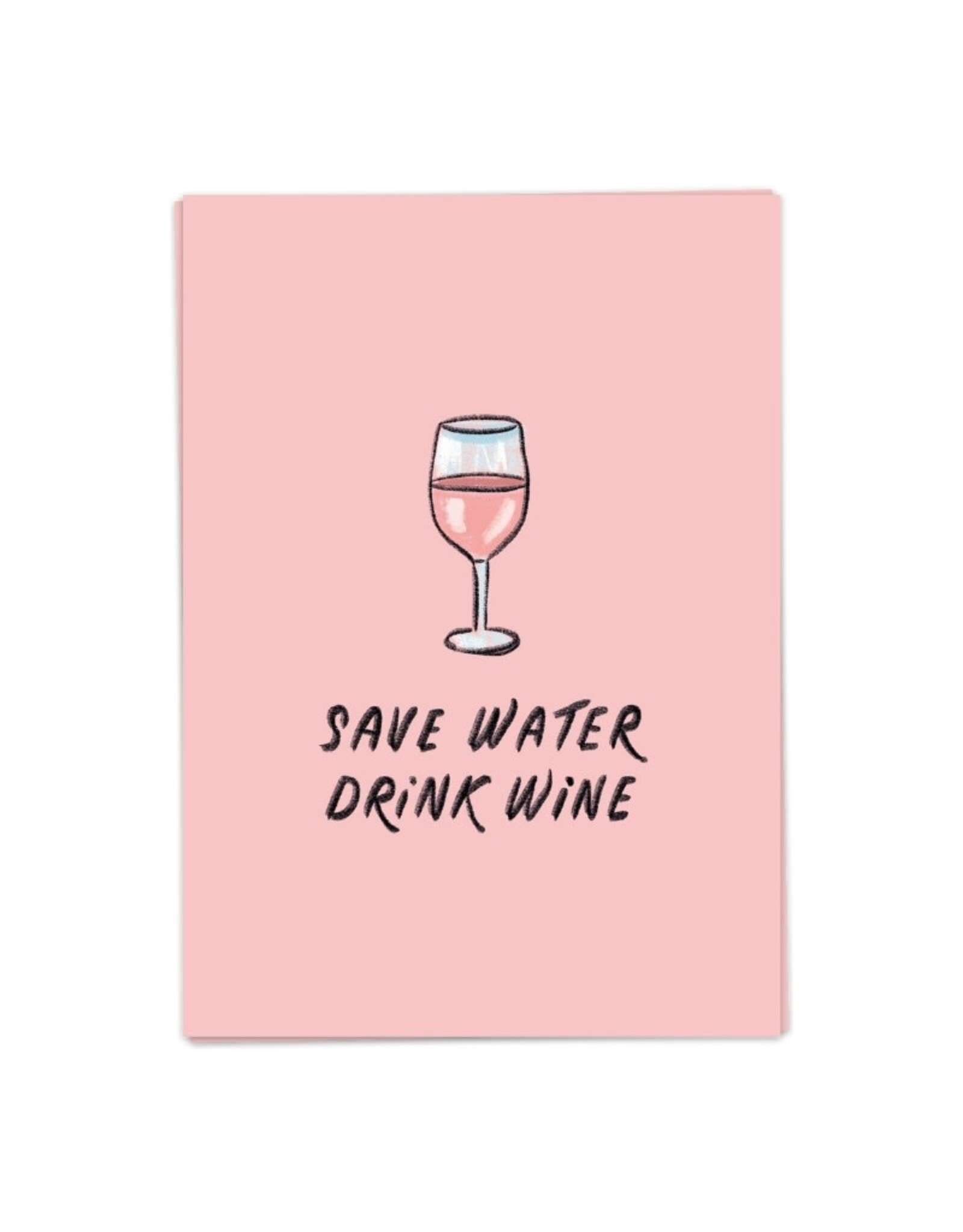 Kaart Blanche Save Water Drink Wine