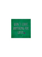 YETT Quote tegeltje - don't leave anything for later - groen/roze