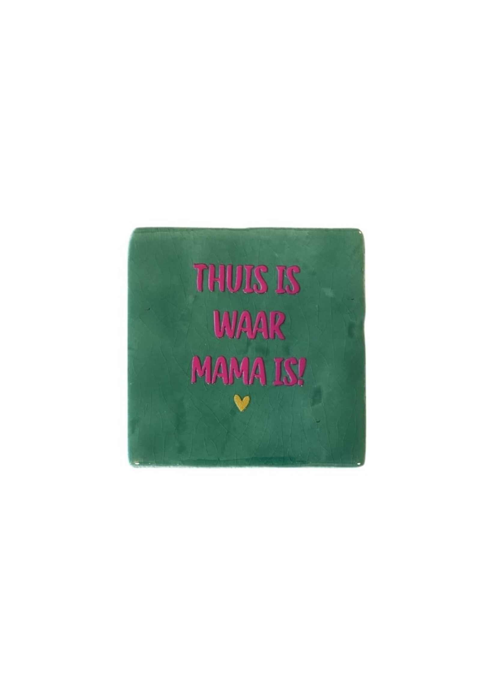 YETT Quote tegeltje - thuis is waar mama is - groen/roze