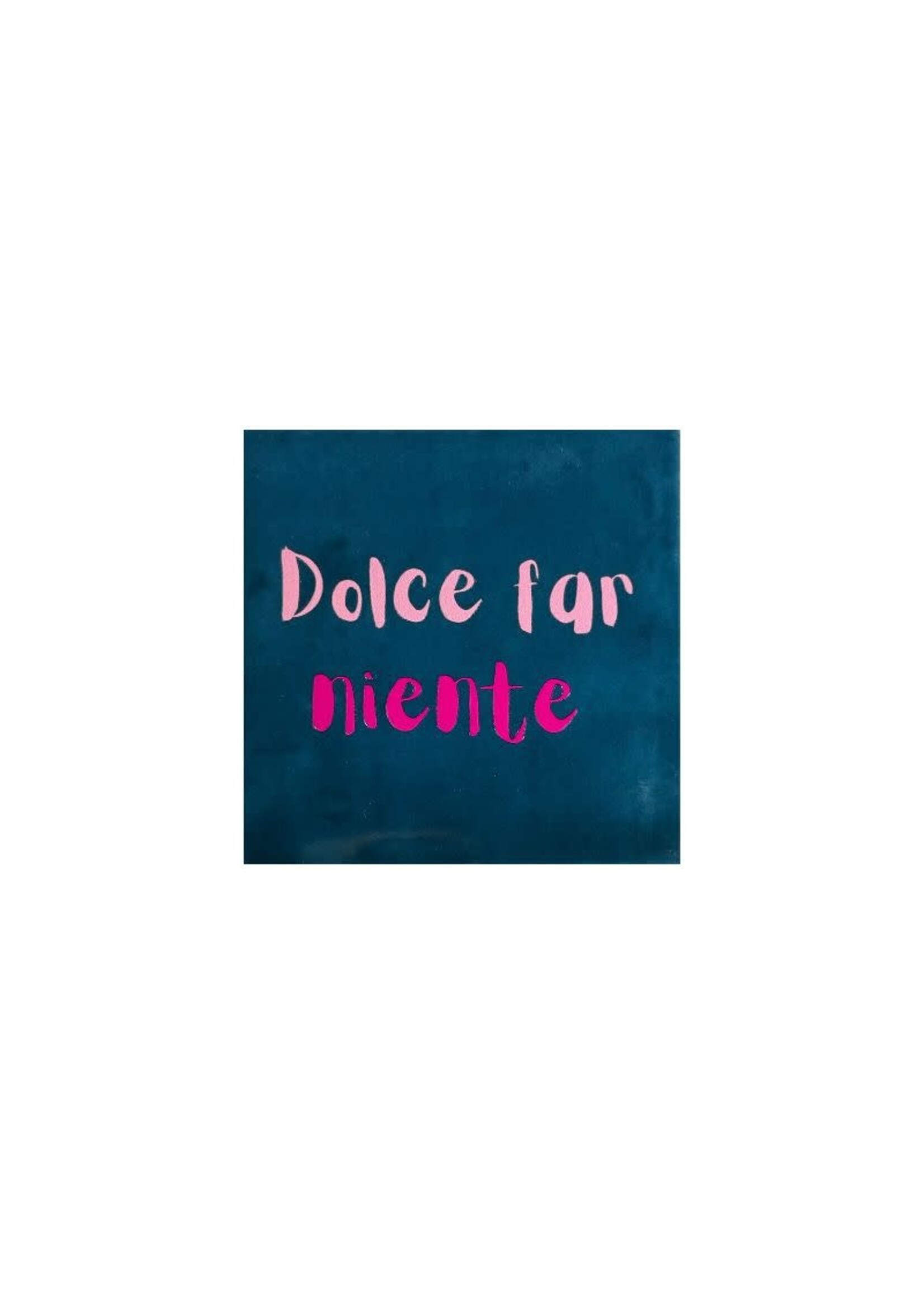 YETT Quote tegeltje - dolce far niente blauw/roze