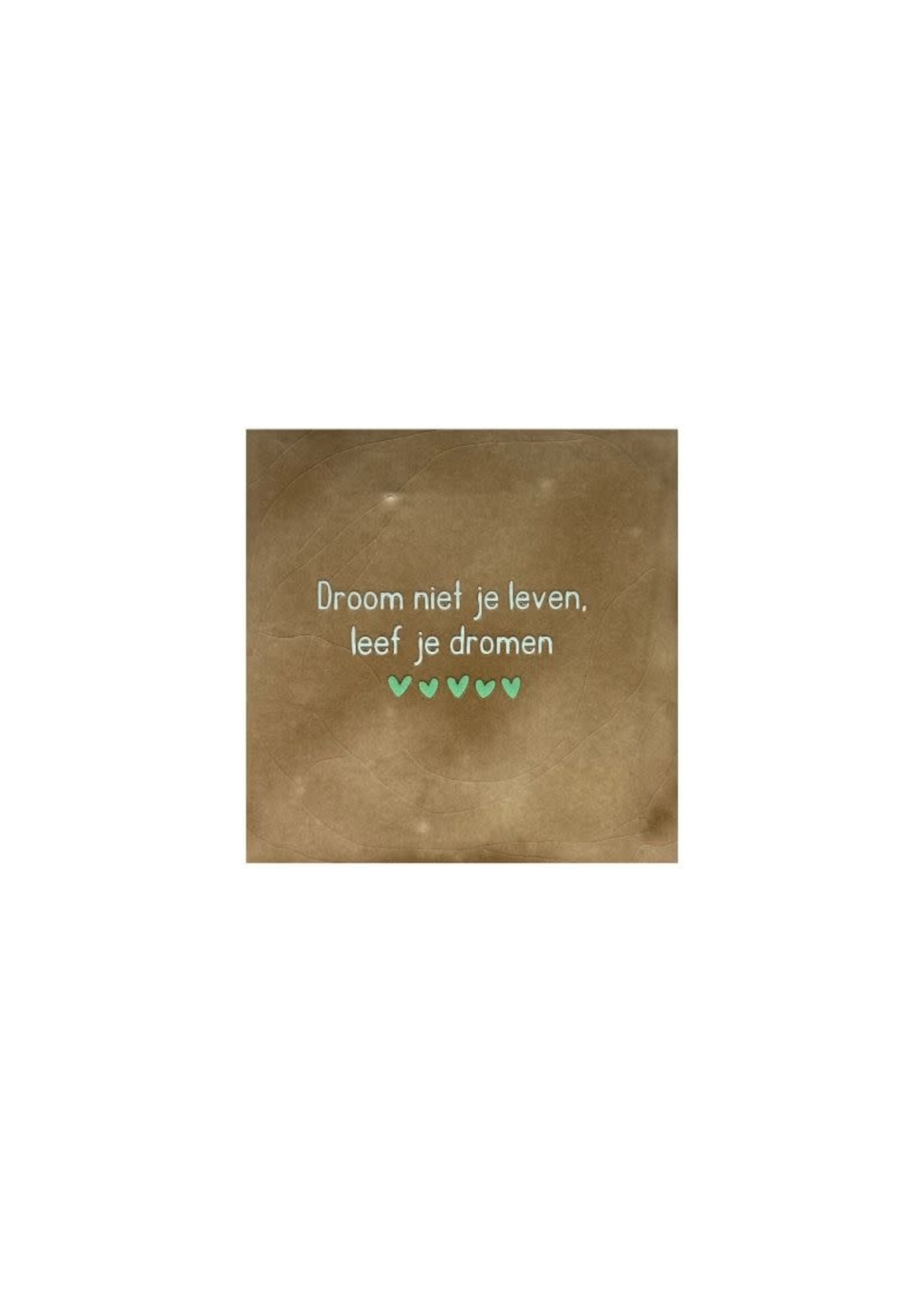 YETT Quote tegeltje - droom niet je leven, leef je dromen taupe/groen