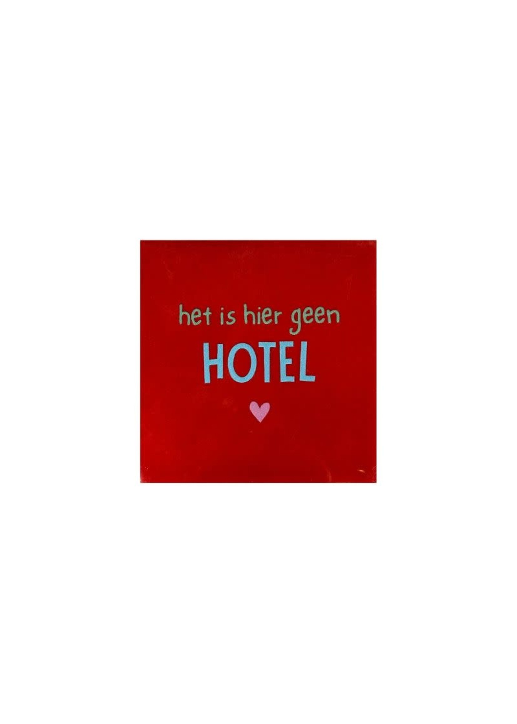 YETT Quote tegeltje - het is hier geen hotel - rood/mint