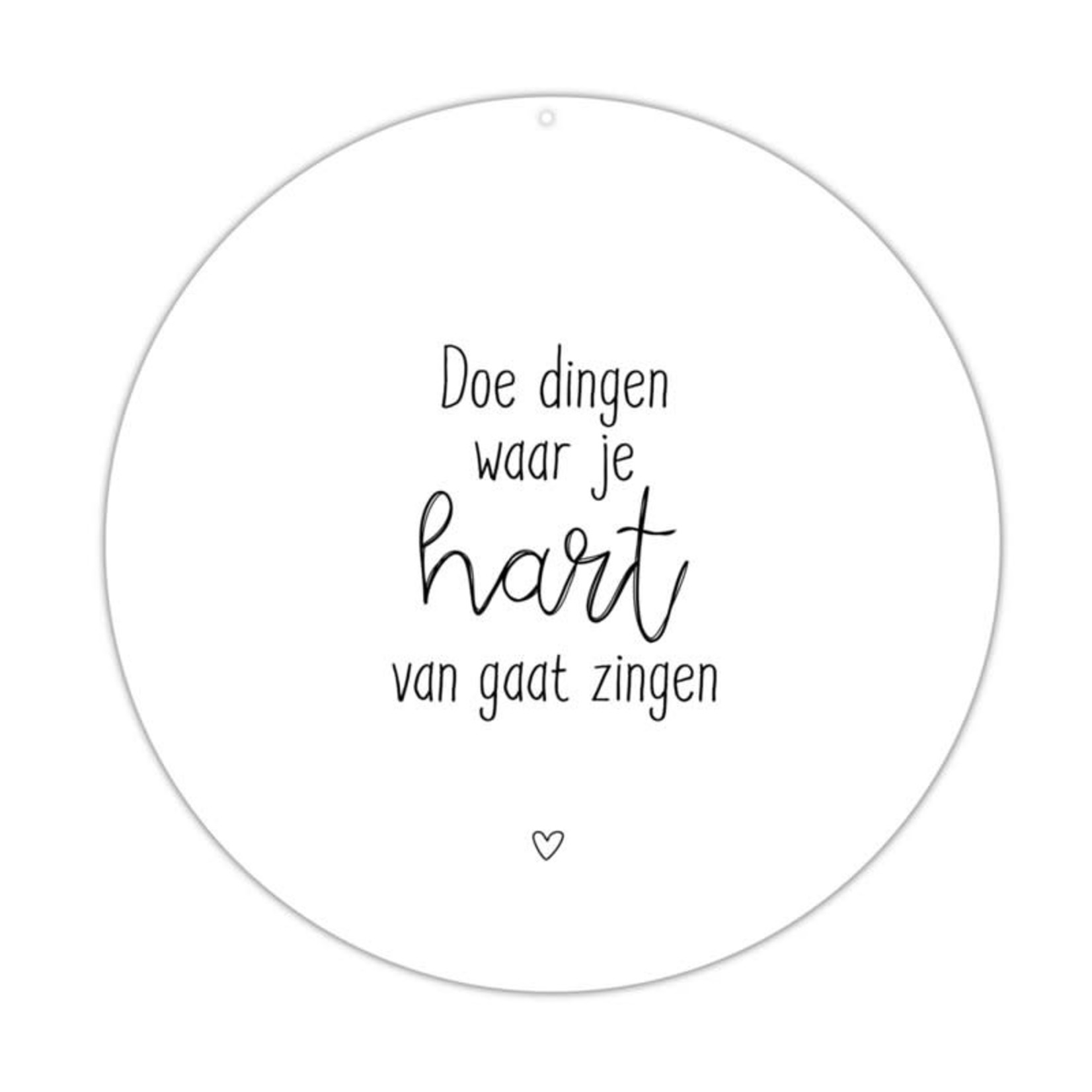 winkeltjevananne Muurcirkel wit met tekst '' Doe dingen waar je hart van gaat zingen'' 20cm