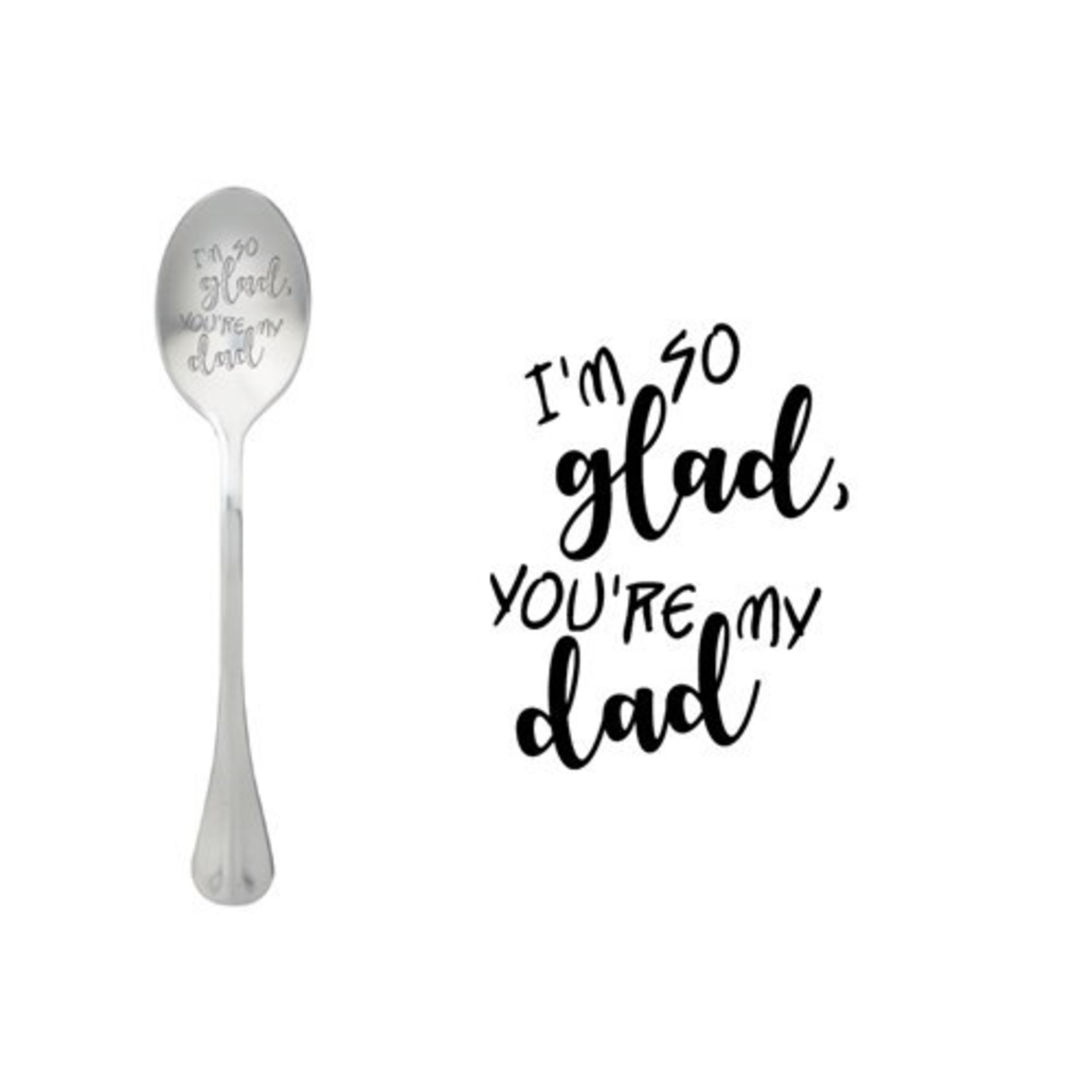 One message spoon Lepel I'm so glad, you're my dad