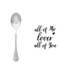 One message spoon Lepel All of me loves all of you