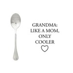 One message spoon Lepel Grandma like a mom, only cooler