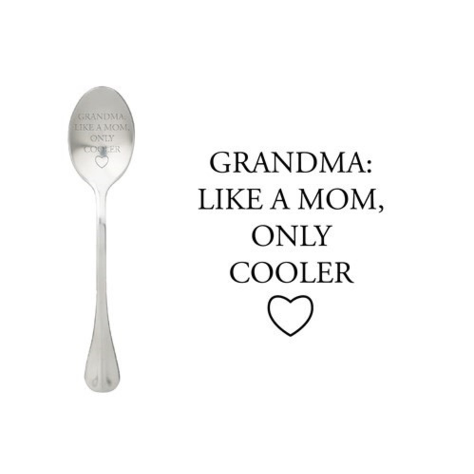 One message spoon Lepel Grandma like a mom, only cooler