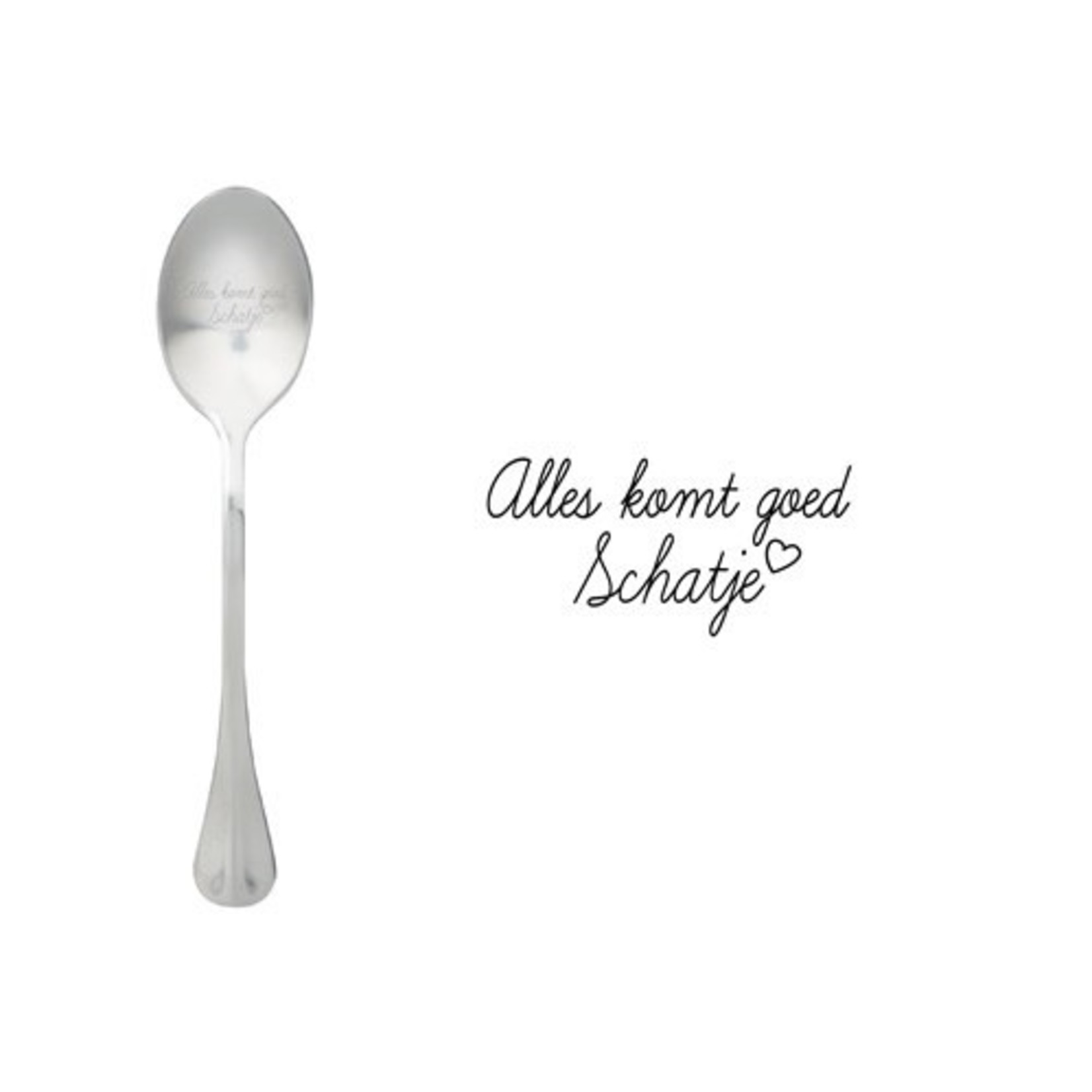 One message spoon Lepel Alles komt goed schatje