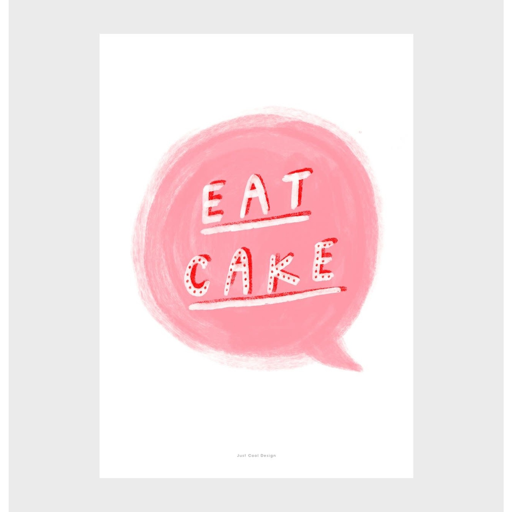 Just Cool Design Color Quote Wall Art Print | Eat cake