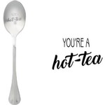 One message spoon Lepel You’re a hot-tea