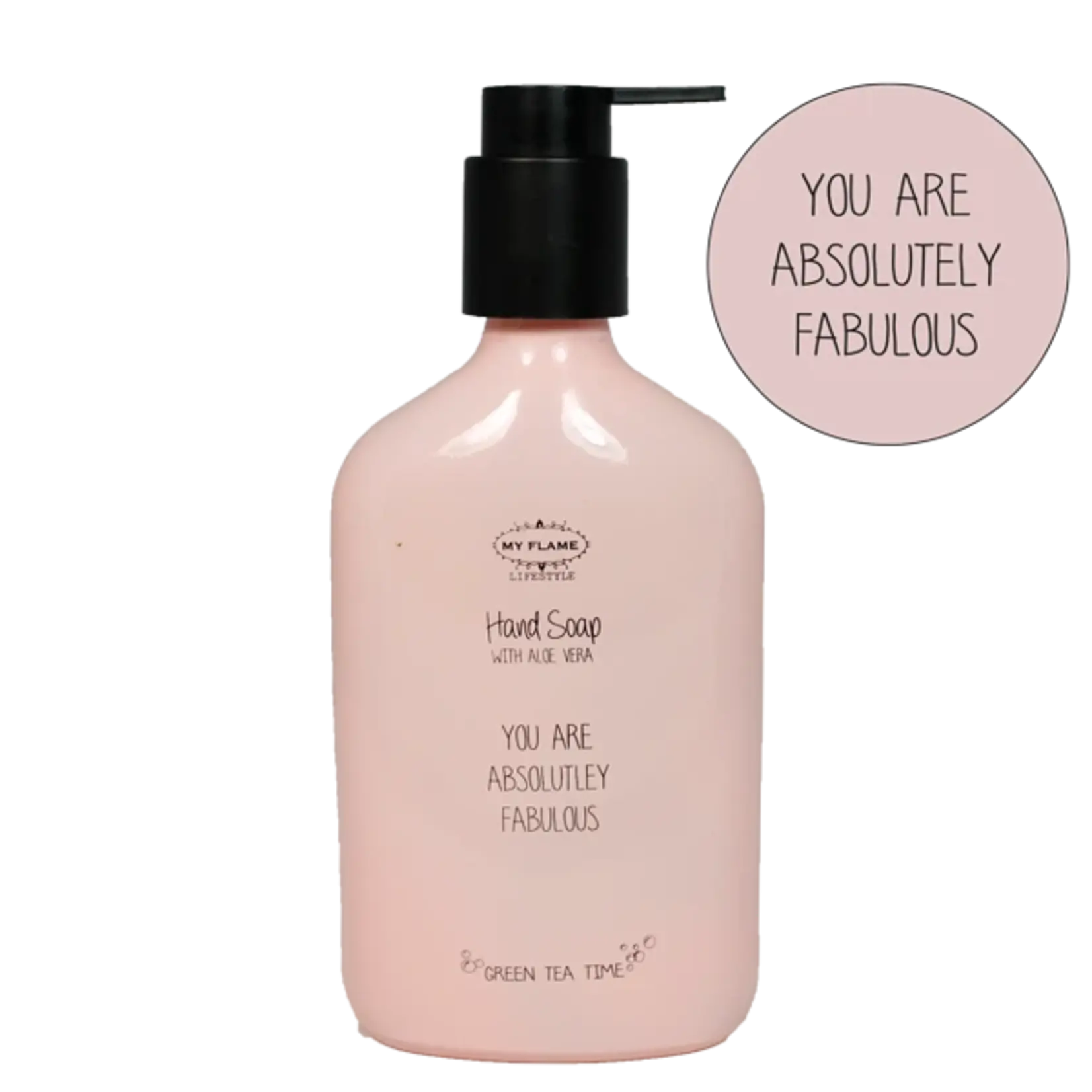 My Flame Lifestyle Handzeep You Are Absolutely Fabulous