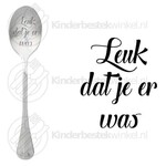 One message spoon Lepel Leuk dat je er was