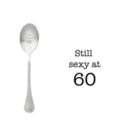 One message spoon Lepel Still sexy at 60