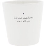 Bastion Collections Cup white The best adventures start with you