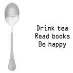 One message spoon Lepel Drink Tea Read Books Be Happy