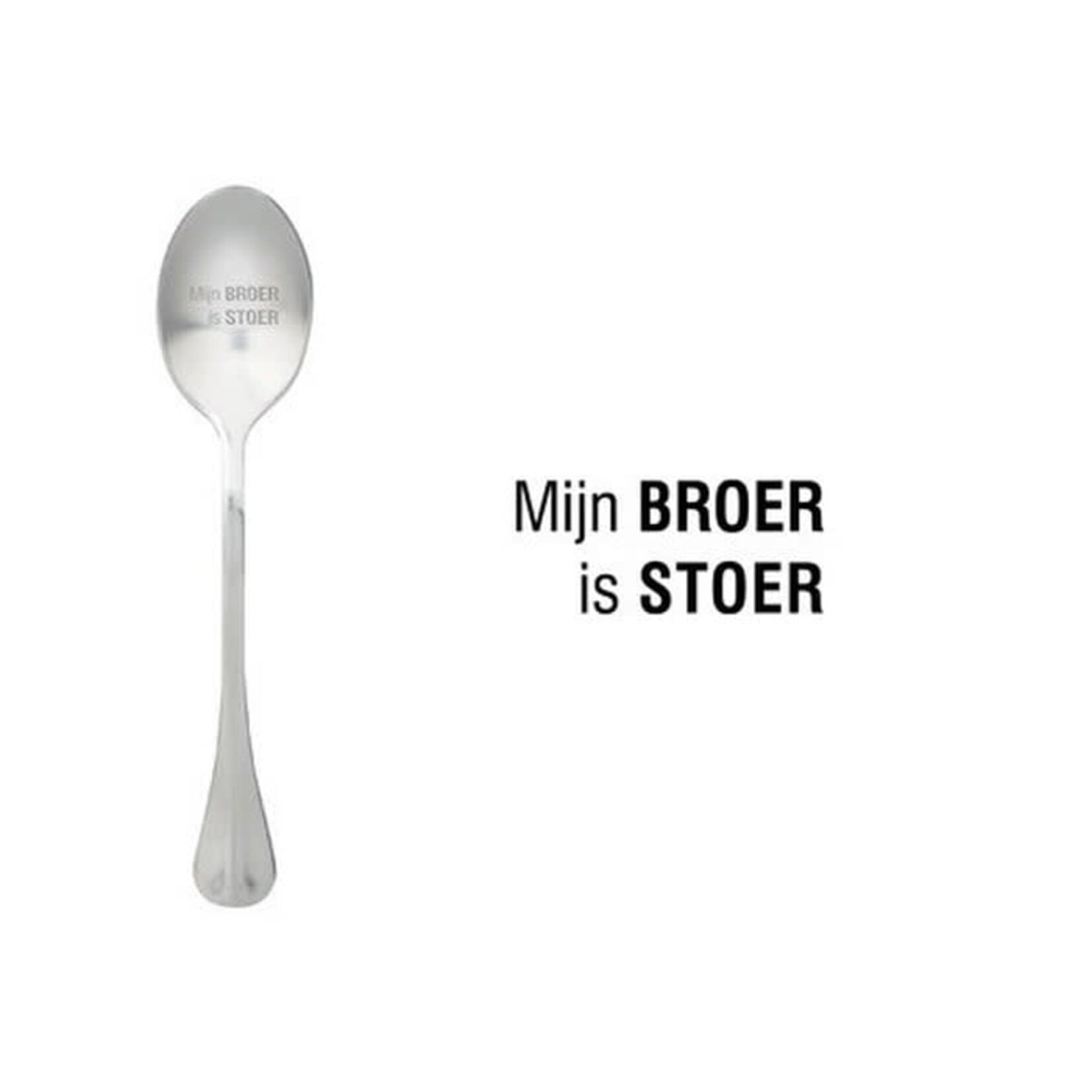 One message spoon Lepel Mijn broer is stoer