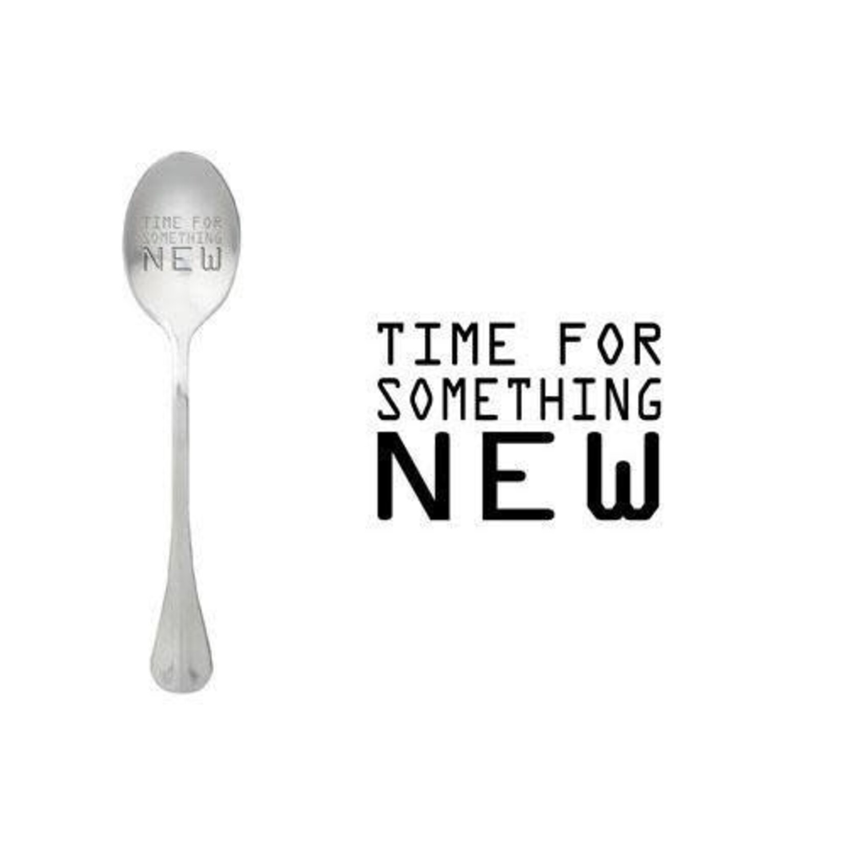 One message spoon Lepel Time for something NEW