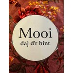 Home Sweet Home Muurcirkel met tekst ''Mooi daj d'r bint'' wit 20cm