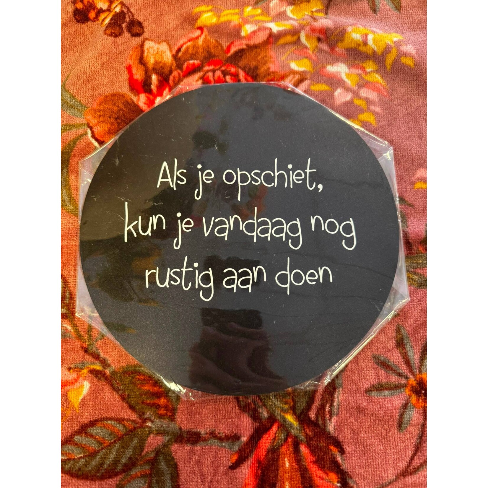 Muurcirkel zwart met tekst '' Als je opschiet, kun je .... '' 20cm