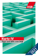 Ratgeber Hartz IV „Tipps und Hilfe vom DGB“ [Neuauflage 2021]