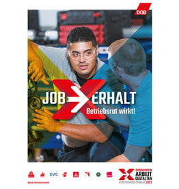 Plakat: "Job-Erhalt. Betriebsrat wirkt!"