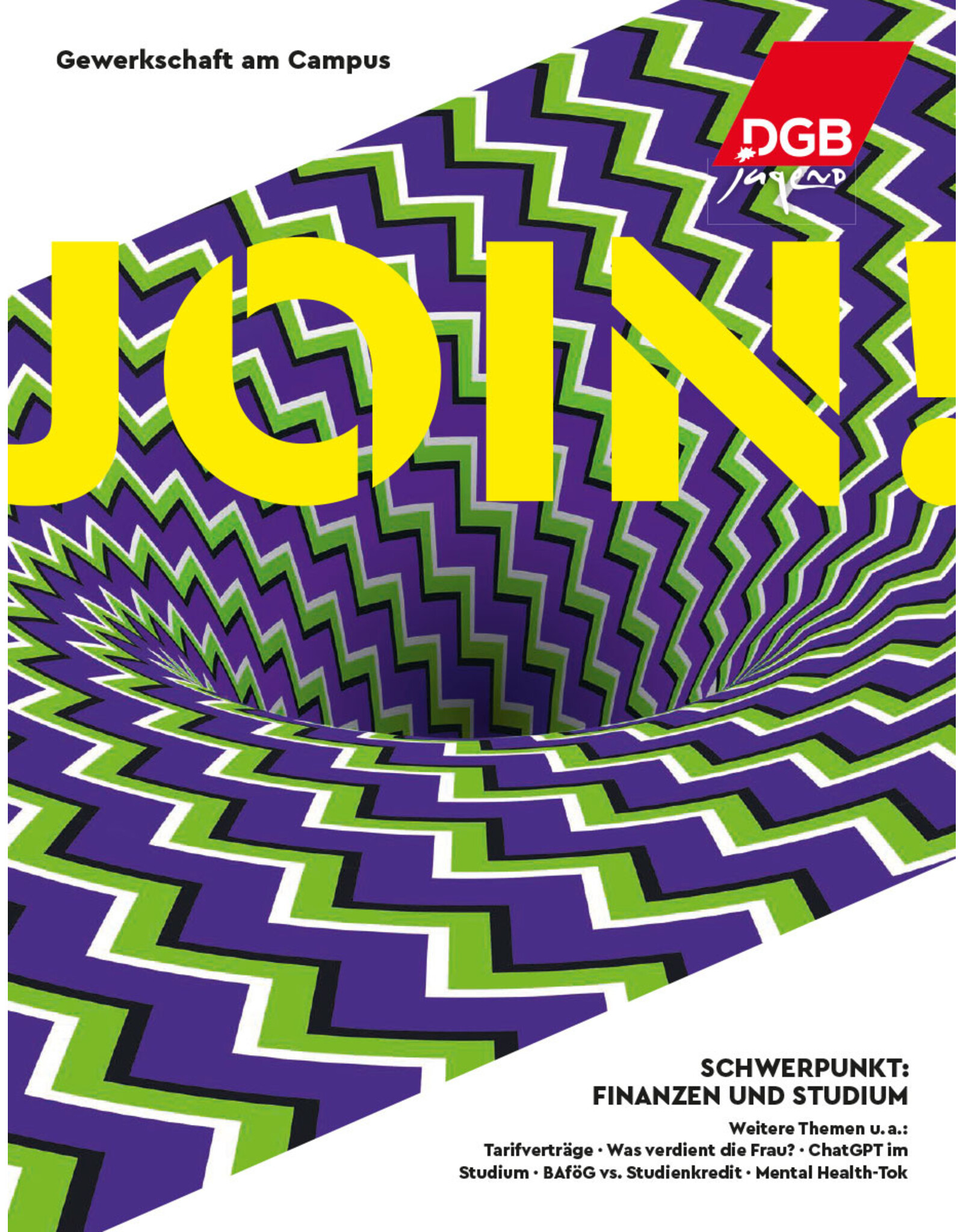 join! Das neue Magazin der DGB-Jugend für Studierende - 6 . Ausgabe