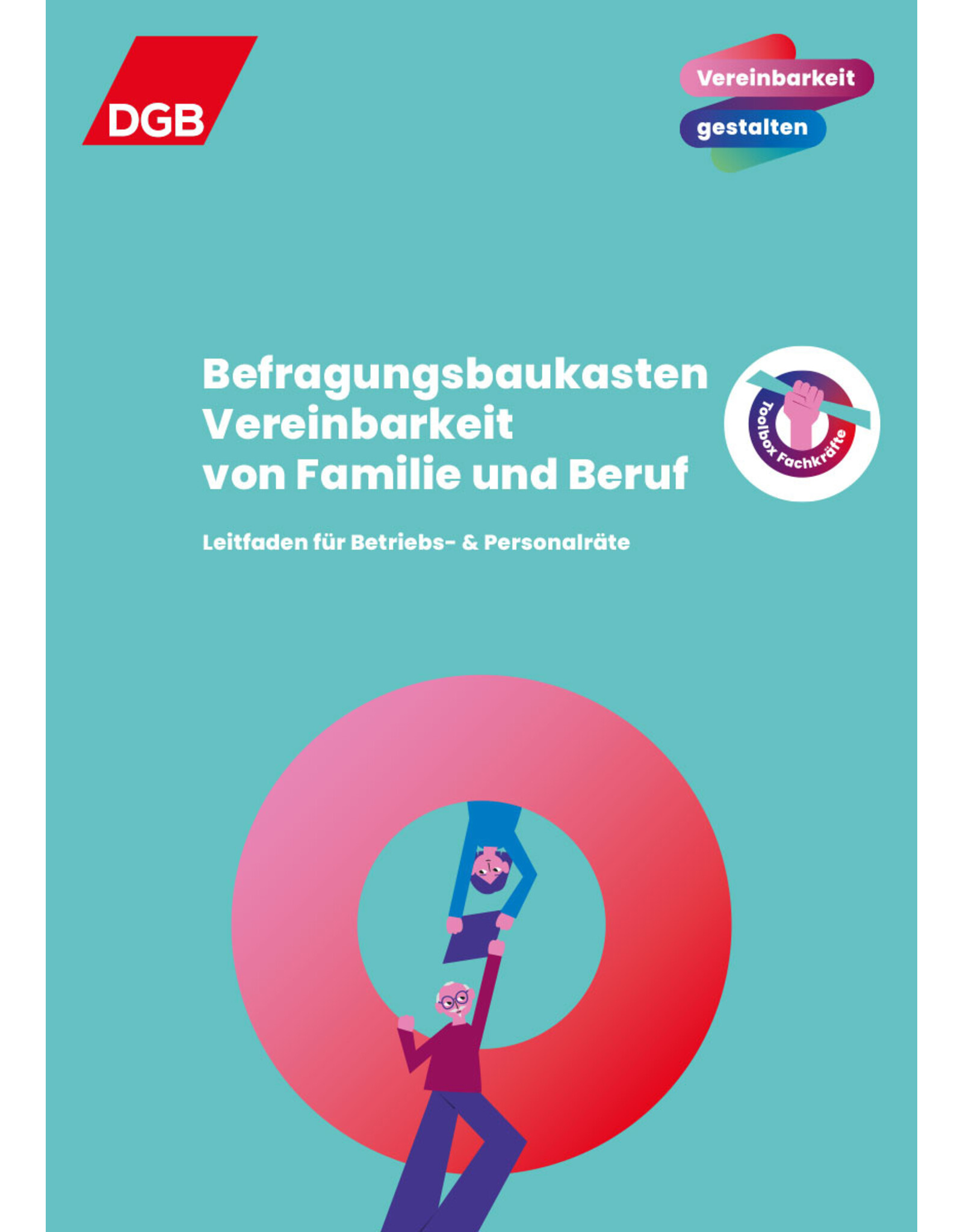 Befragungsbaukasten Vereinbarkeit von Familie und Beruf. Leitfaden für Betriebs- und Personalräte