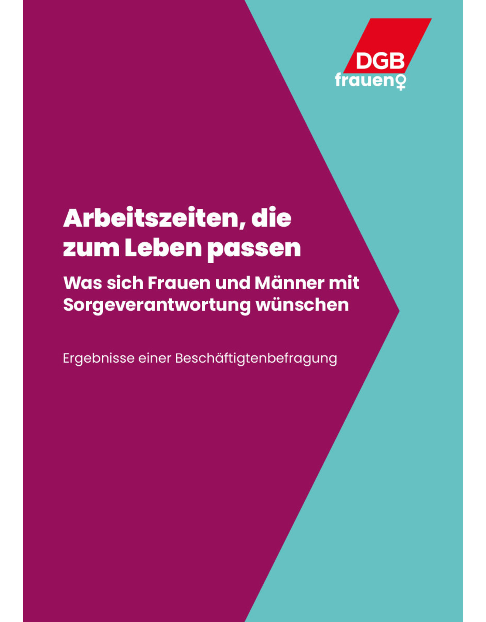 Arbeitszeiten, die zum Leben passen: Was sich Frauen und Männer mit Sorgeverantwortung wünschen