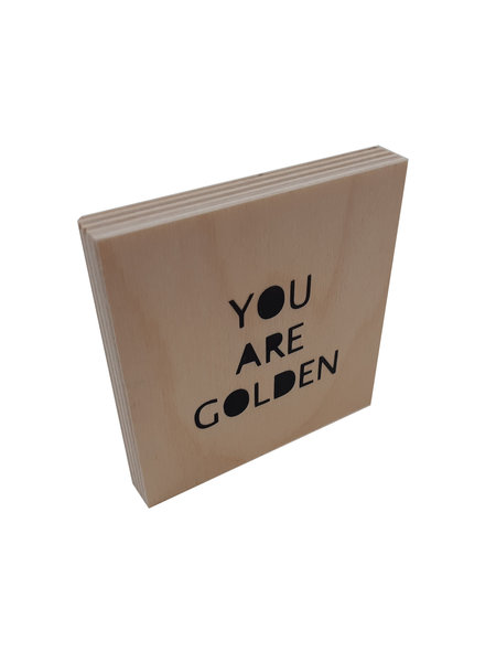 You are golden