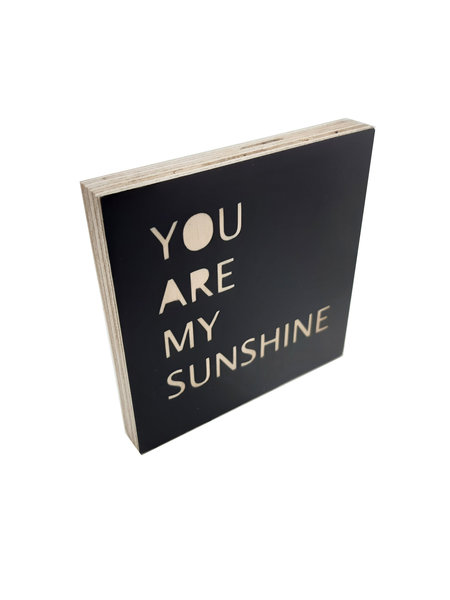 You are my sunshine zwart