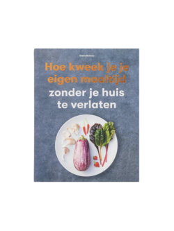 Hoe kweek je je eigen maaltijd