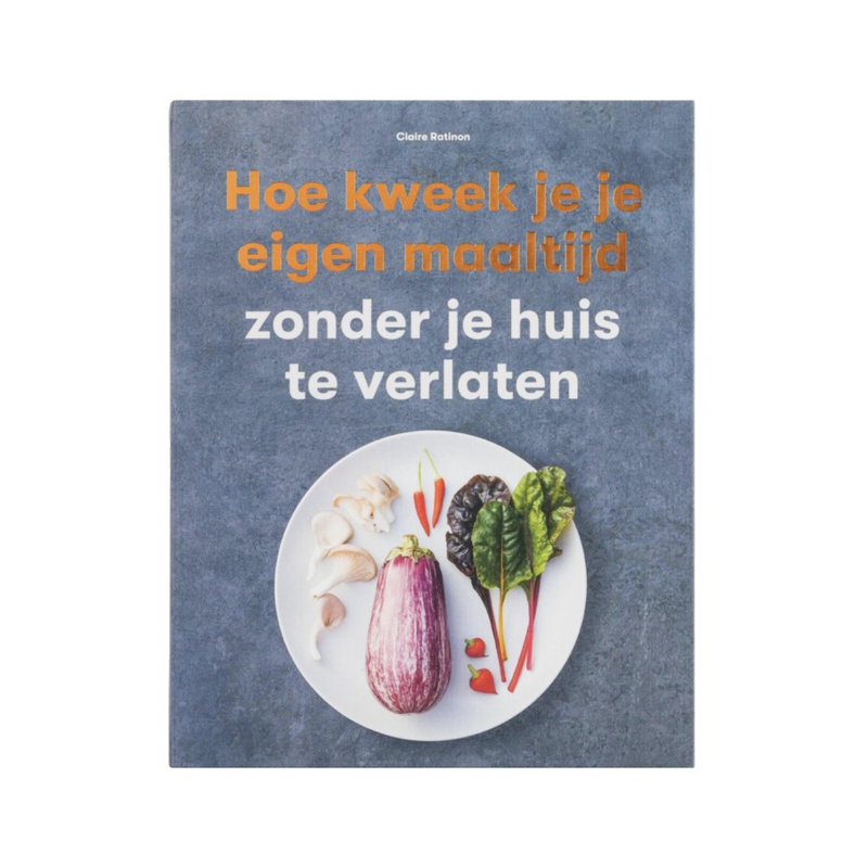 Hoe kweek je je eigen maaltijd