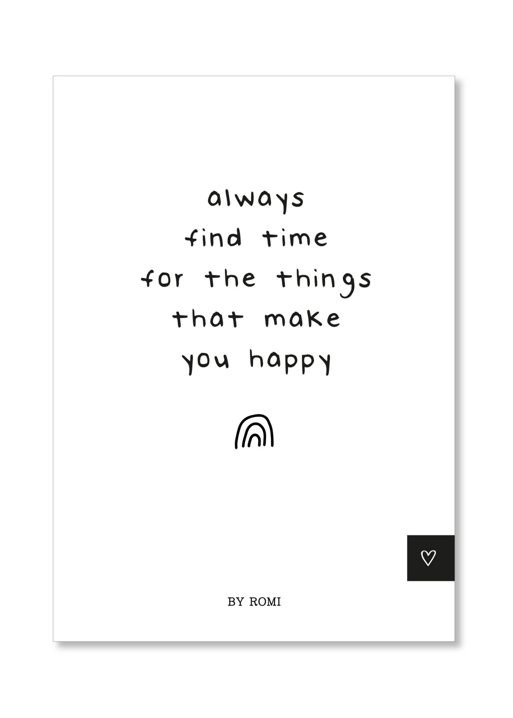 By Romi Creative Studio Postkaart / Always find time for the things that make you happy