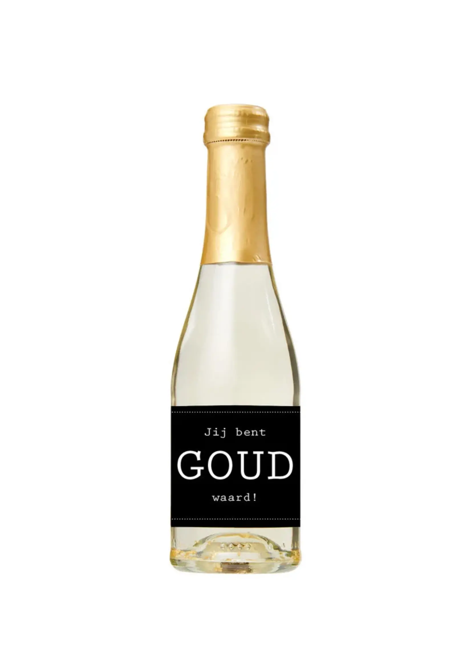 Geven is Leuker Jij bent goud waard - Prosecco