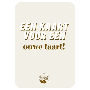 Kaart - Een kaart voor een ouwe taart Kaart - Een kaart voor een ouwe taart