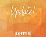 Lofft 6 Update!