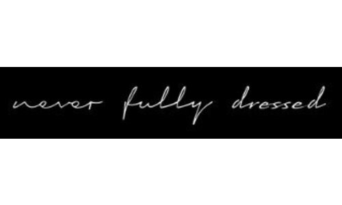 NEVER FULLY DRESSED