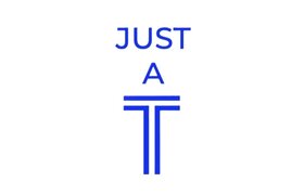 Just a T