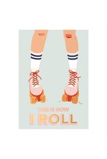 Kaartje 'this is how I roll'